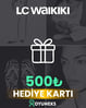 LC WAIKIKI 500 TL HEDİYE KARTI