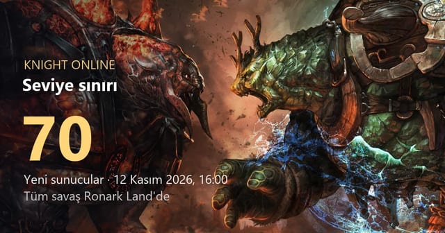 Knight Online yeni sunucular seviye sınırı 70, 12 Kasım 2026 açılış